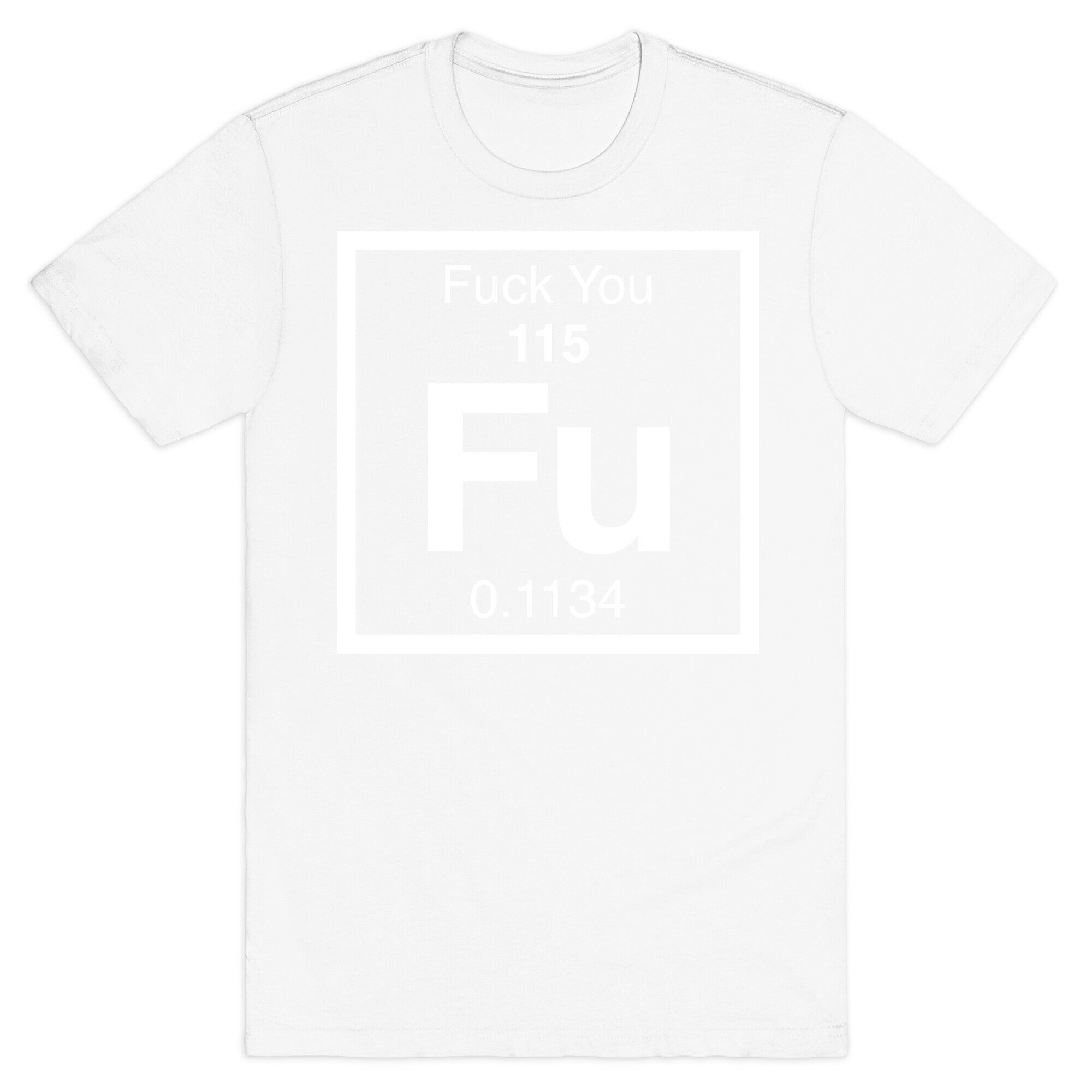 The Element Of Fuck You T-Shirt
